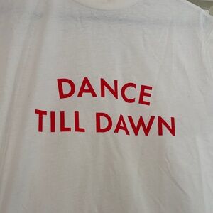 White Graphic Tee with Bold Red "DANCE TILL DAWN" Print NWOT